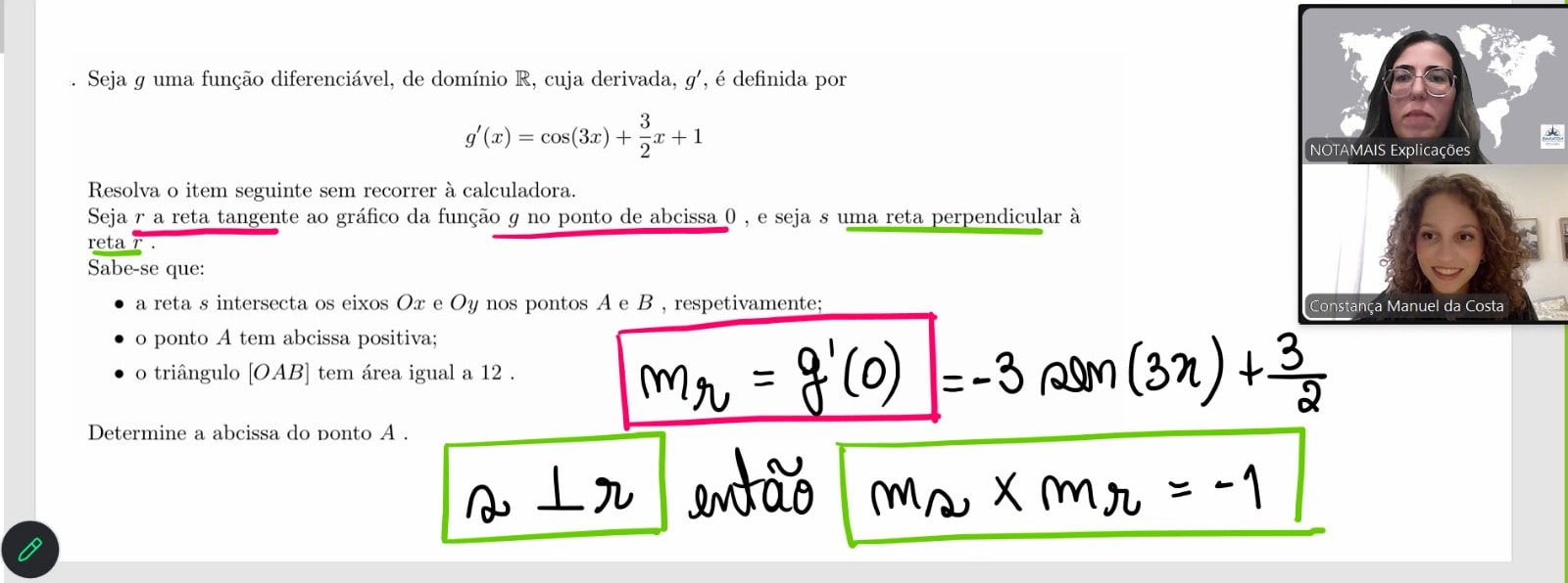 Aula online de Matemática A: a resolução de um exercício sobre a reta tangente escrita à mão no ecrã, com a professora e a aluna em vídeo ao lado.